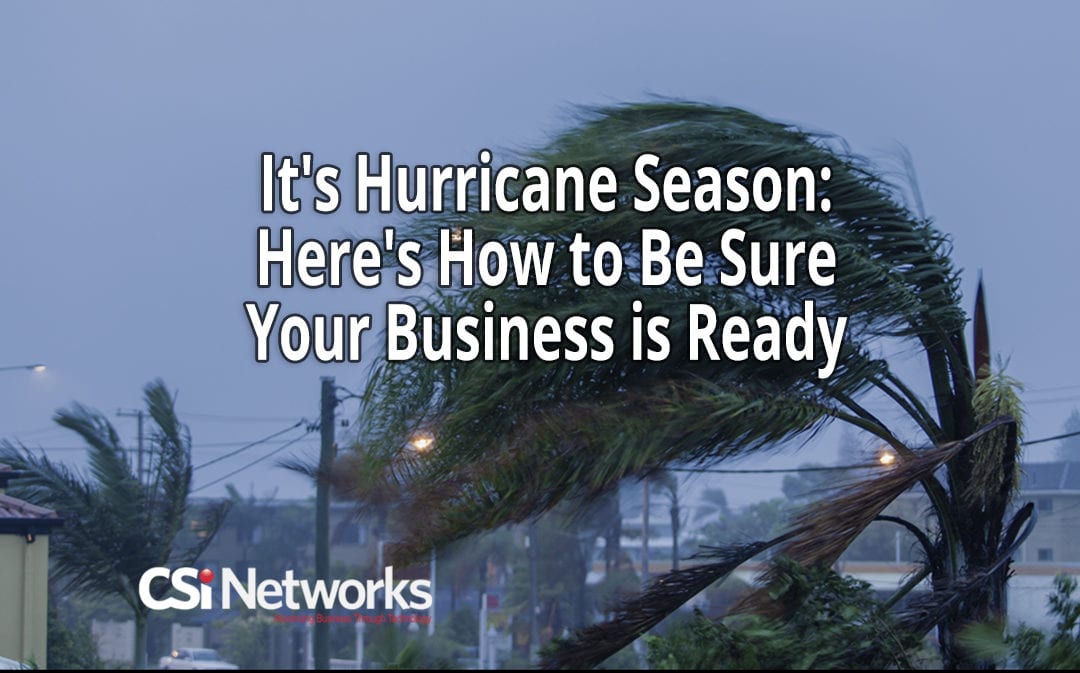 It's Hurricane Season: Here's How to Be Sure Your Business is Ready